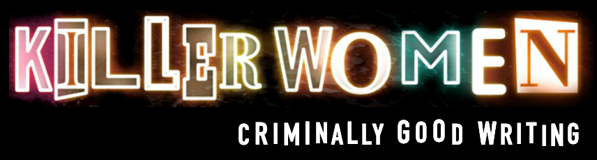 Killer Women — Criminally Good Writing